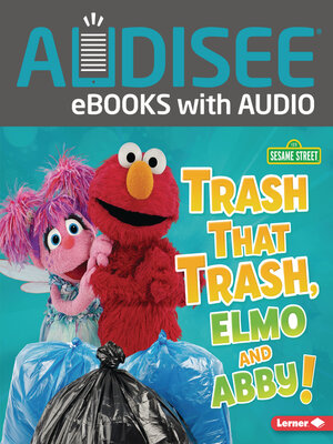cover image of Trash That Trash, Elmo and Abby!